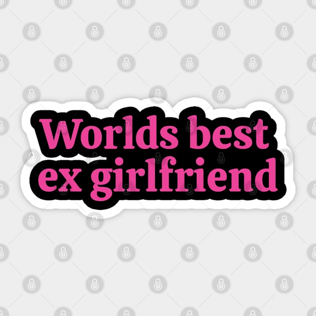 Worlds best ex girlfriend Pink Sticker by Nifty Naughty Niche